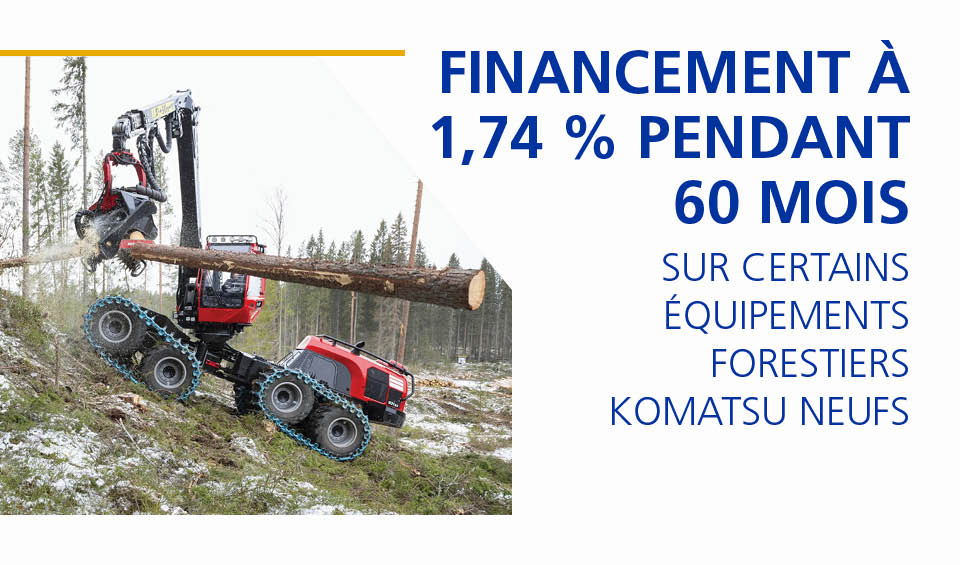 Financement à 1,74 % pendant 60 mois sur les nouvelles machines forestières Komatsu